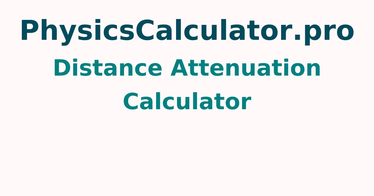Distance Attenuation Calculator